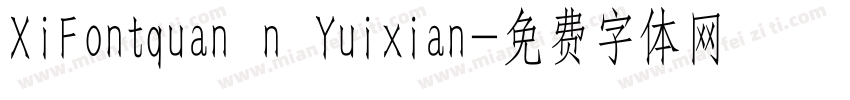 XiFontquan n Yuixian字体转换